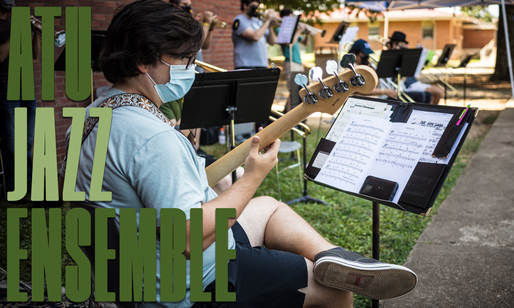 "ATU Jazz Ensemble" graphic. Michael Barker plays bass guitar outside of the Witherspoon Building on the ATU Campus.