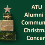 ATU Alumni and Community Christmas Concert Dec. 23 ATU Alumni and Community Christmas Concert