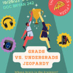 Who Will Win: Graduate or Undergraduate Students? Grads vs. Undergrads Jeopardy